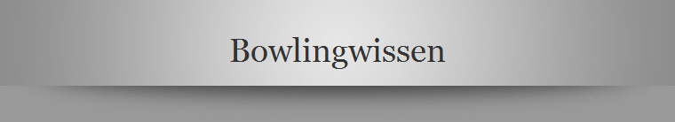Bowlingwissen